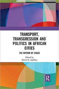 Transport, Transgression and Politics in African Cities