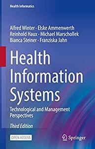 Health Information Systems Technological and Management Perspectives