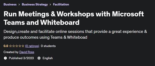 Run Meetings & Workshops with Microsoft Teams and Whiteboard