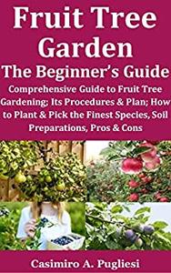 Fruit Tree Garden the Beginner's Guide
