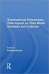 Transnational Enterprises Their Impact On Third World Societies And Cultures