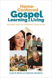 Home-Centered Gospel Learning and Living Seeking Greater Personal Revelation - Hardcover - November 21, 2022