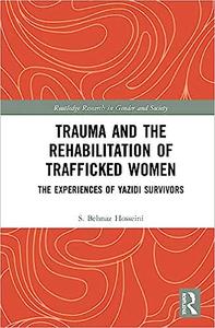 Trauma and the Rehabilitation of Trafficked Women The Experiences of Yazidi Survivors