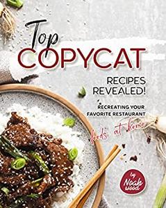 Top Copycat Recipes Revealed! Recreating Your Favorite Restaurant Foods at Home