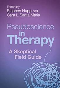 Pseudoscience in Therapy A Skeptical Field Guide