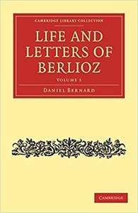 Life and Letters of Berlioz Volume 1