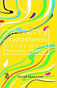 Infinite Contestation Occasional Political Writing