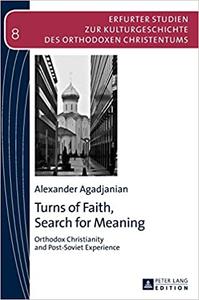 Turns of Faith, Search for Meaning Orthodox Christianity and Post-Soviet Experience