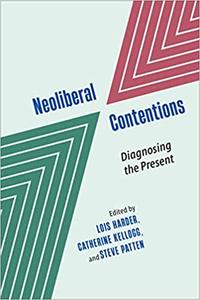 Neoliberal Contentions Diagnosing the Present