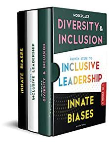 3-in-1 Book Workplace Diversity & Inclusion + Proven Steps To Inclusive Leadership