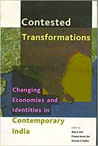 Contested Transformations Changing Economies and Identities in Contemporary India