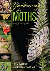 Gardening for Moths A Regional Guide