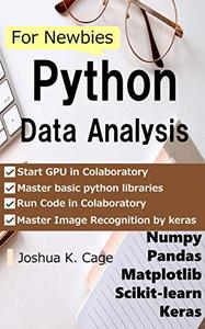 Python Data Analysis for Newbies NumpypandasmatDescriptionlibscikit-learnkeras