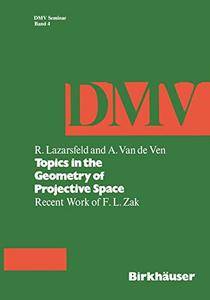 Topics in the Geometry of Projective Space Recent Work of F.L. Zak