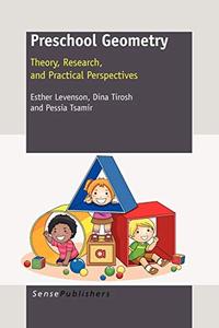 Preschool Geometry Theory, Research, and Practical Perspectives