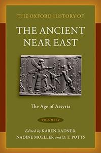 The Oxford History of the Ancient Near East Volume IV The Age of Assyria