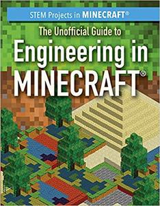 The Unofficial Guide to Engineering in Minecraft
