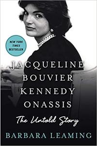 Jacqueline Bouvier Kennedy Onassis The Untold Story The Untold Story