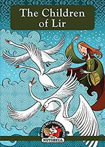 The Children Of Lir (Irish Myths & Legends In A Nutshell)