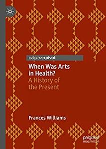 When Was Arts in Health A History of the Present