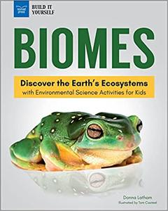Biomes Discover the Earth's Ecosystems with Environmental Science Activities for Kids