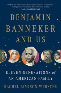 Benjamin Banneker and Us Eleven Generations of an American Family