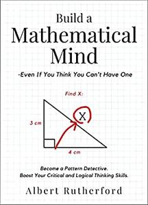 Build a Mathematical Mind - Even If You Think You Can't Have One