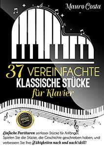 37 vereinfachte klassische Stücke für Klavier