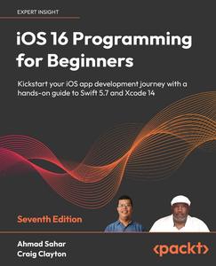 iOS 16 Programming for Beginners, 7th Edition 