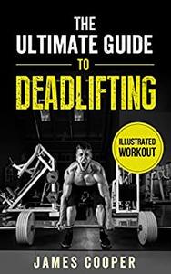 Deadlift  The ultimate guide to Deadlifting