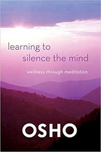 Learning to Silence the Mind Wellness Through Meditation