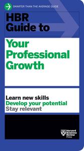 HBR Guide to Your Professional Growth (HBR Guide)