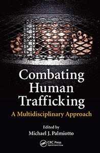 Combating Human Trafficking A Multidisciplinary Approach