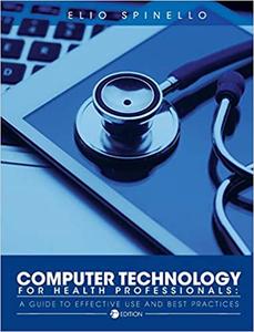 Computer Technology for Health Professionals A Guide to Effective Use and Best Practices