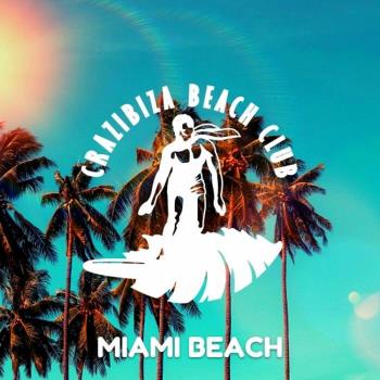 VA - Crazibiza Beach Club Miami Beach (2023) MP3