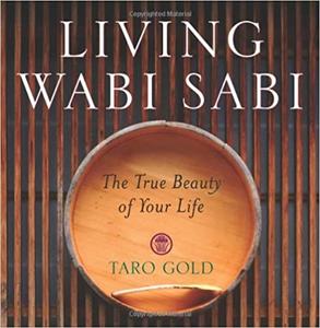 Living Wabi Sabi The True Beauty of Your Life Ed 2