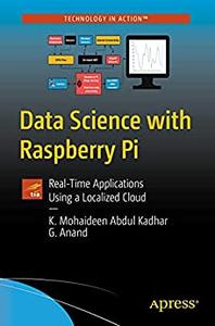 Data Science with Raspberry Pi Real-Time Applications Using a Localized Cloud