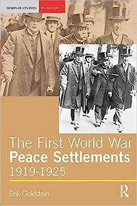 The First World War Peace Settlements, 1919-1925