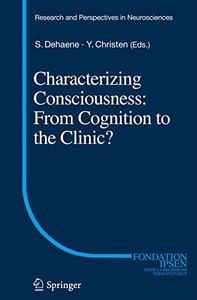 Characterizing Consciousness From Cognition to the Clinic 