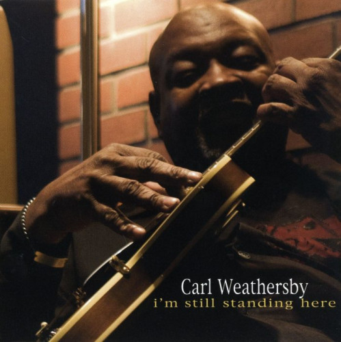 Carl Weathersby - I'm Still Standing Here (2009) [lossless]