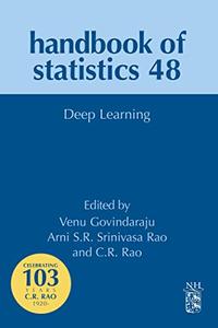 Deep Learning Handbook of Statistics, Volume 48