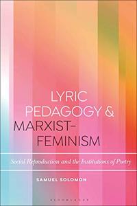 Lyric Pedagogy and Marxist-Feminism Social Reproduction and the Institutions of Poetry