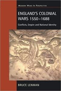 England's Colonial Wars 1550-1688 Conflicts, Empire and National Identity