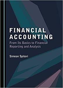 Financial Accounting From Its Basics to Financial Reporting and Analysis