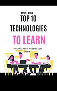 TOP 10 TECHNOLOGIES TO LEARN The 2023 Tech Insights you need