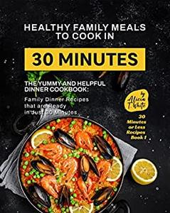 Healthy Family Meals to Cook in 30 Minutes