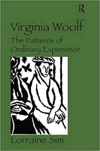 Virginia Woolf The Patterns of Ordinary Experience