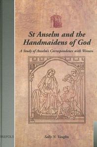 St Anselm and the Handmaidens of God A Study of Anselm's Correspondence with Women