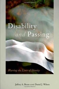Disability and Passing Blurring the Lines of Identity