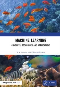 Machine Learning Concepts, Techniques and Applications